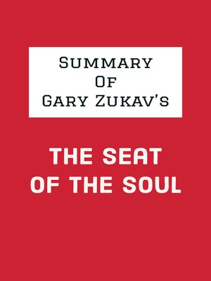 cover image of Summary of Gary Zukav's the Seat of the Soul